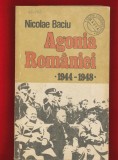 Nicolae Baciu, &quot;Agonia Romaniei - 1944-1948&quot;