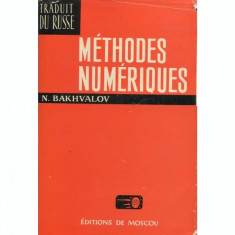 METHODES NUMERIQUES - N. BAKHVALOV 9EDITIE IN LIMBA FRANCEZA)