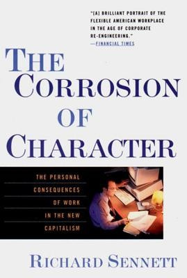 The Corrosion of Character: The Personal Consequences of Work in the New Capitalism foto