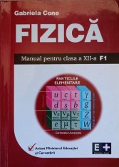 FIZICA, MANUAL PENTRU CLASA A XII-A F1-GABRIELA CONE-216657
