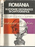 Romania In Izvoare Geografice Si Cartografice - Marin Popescu-Spineni