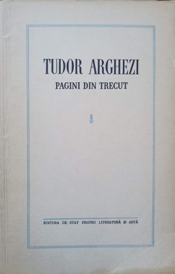 PAGINI DIN TRECUT-TUDOR ARGHEZI foto