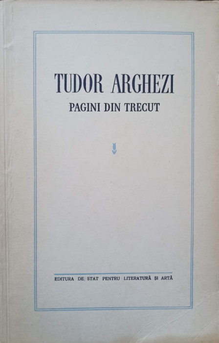 PAGINI DIN TRECUT-TUDOR ARGHEZI