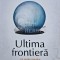 Ultima frontiera. Un studiu innoitor asupra vietii si a mortii - 2011 - Sam Parnia (G154)