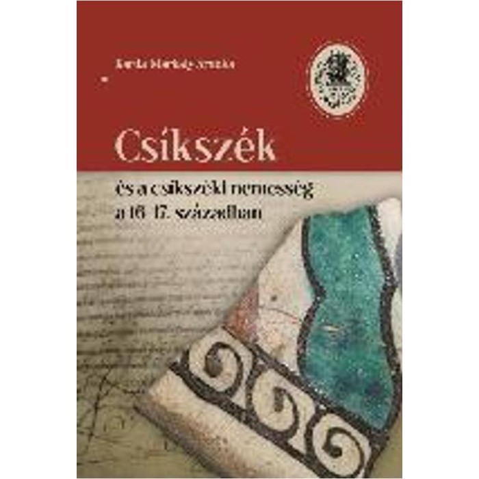 Cs&iacute;ksz&eacute;k &eacute;s a cs&iacute;ksz&eacute;ki nemess&eacute;g a 16-17. sz&aacute;zadban - Karda-Markaly Aranka