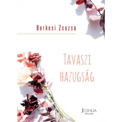 Tavaszi hazugs&amp;aacute;g - Berkesi Zsuzsa foto
