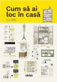 Cum sa ai loc in casa/Lu Wei