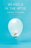 Weasels in the Attic de Hiroko Oyamada - Carte straina in engleza