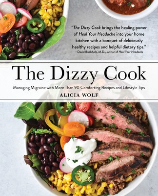 The Dizzy Cook: Managing Migraine with More Than 90 Comforting Recipes and Lifestyle Tips foto