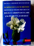 &quot;CE MANCAM CA SA NE HRANIM?. Preventie si terapie prin dieta in BOLILE CARDIOVASCULARE si in DIABETUL ZAHARAT &quot;, Gh. Mencinicopschi, 2020