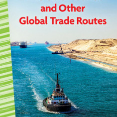 The Suez Canal and Other Global Trade Routes