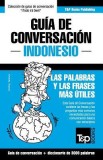 Guia de Conversacion Espanol-Indonesio y Vocabulario Tematico de 3000 Palabras