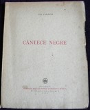 Ion Caraion - Cantece negre (versuri), poezii princeps 1946, suprarealism, Alta editura