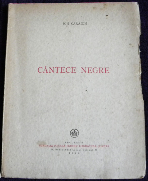 Ion Caraion - Cantece negre (versuri), poezii princeps 1946, suprarealism