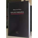 Kal&aacute;z parazsa. Irodalmi mű, val&oacute;s&aacute;gb&oacute;l mer&iacute;tett extr&aacute;kkal - Milosevits P&eacute;ter