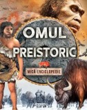Omul preistoric. Mica enciclopedie/***