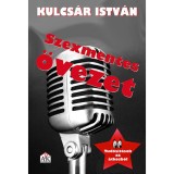 Szexmentes &ouml;vezet - Tud&oacute;s&iacute;t&aacute;sok az &aacute;tkosb&oacute;l - Kulcs&aacute;r Istv&aacute;n