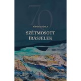 Sz&eacute;tmosott &iacute;r&aacute;sjelek - Pőd&ouml;r Gy&ouml;rgy