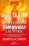 Trezirea samanului launtric - Marcela Lobos - Prestige