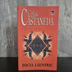 Carlos Castaneda - Focul Launtric