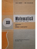 Nicu Boboc - Matematica - Manual pentru clasa a XII-a, elemente de analiza matematica (Editia: 1985)