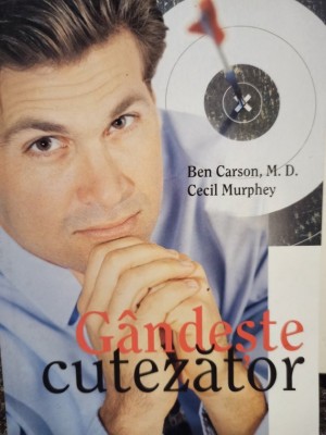 Ben Carson - Gandeste cutezator (Editia: 2002) foto