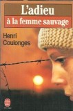L'adieu a la femme sauvage - Henri Coulonges