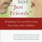 Not &quot;&quot;Just Friends&quot;&quot;: Rebuilding Trust and Recovering Your Sanity After Infidelity