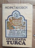 CIVILIZATIA TURCA - MEHMET ALI EKREM