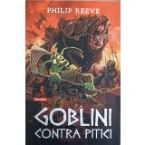 GOBLINI CONTRA PITICI-PHILIP REEVE-243984