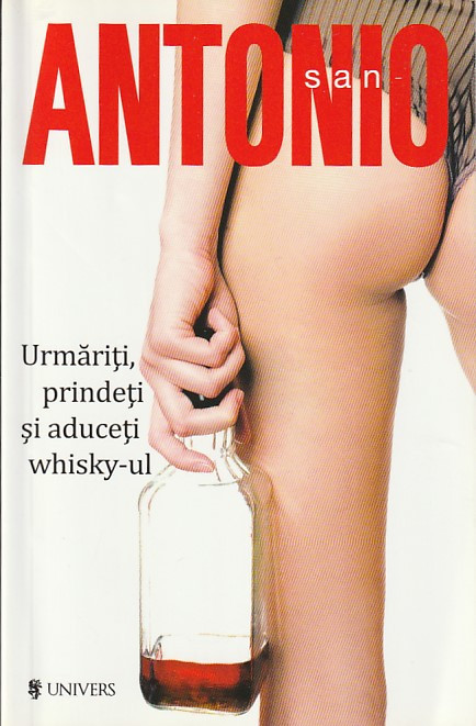 SAN-ANTONIO - URMARITI PRINDETI SI ADUCETI WHISKY-UL