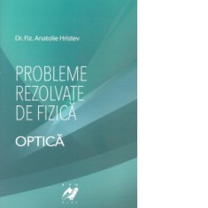 Probleme rezolvate de fizica. Optica