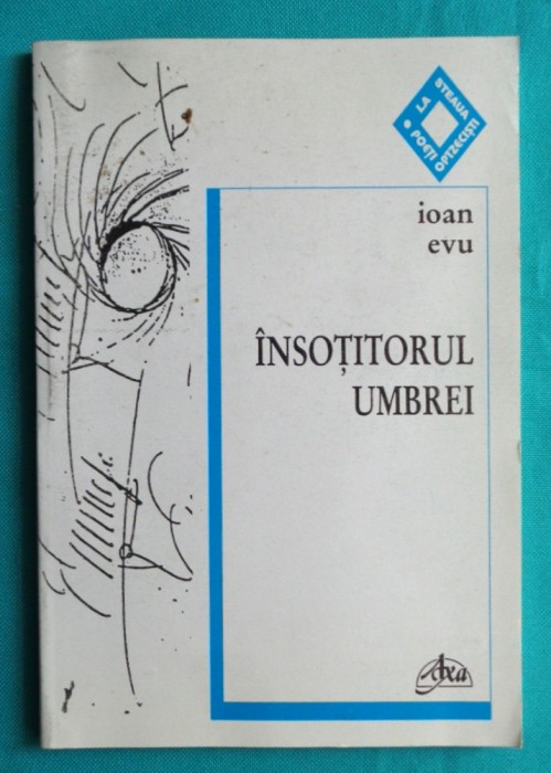Ioan Evu &ndash; Insotitorul umbrei ( antologie )