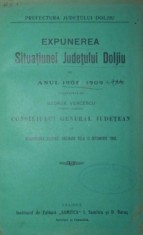 EXPUNEREA SITUATIUNEI JUDETULUI DOLJIU BANUL 1908-1909 foto