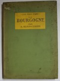 LA BOURGOGNE par A. KLEINCLAUSZ , COLLECTION &#039; LES PAYS D &#039; ART &#039; , ILLUSTRE DE 160 GRAVURES , 1929
