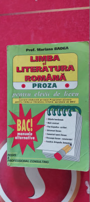 LIMBA SI LITERATURA ROMANA PROZA PENTRU ELEVII DE LICEU MARIANA BADEA foto