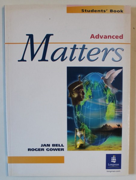 ADVANCED MATTERS , STUDENT &#039; S BOOK by JAN BELL and ROGER GOWER , 2001