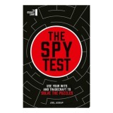 The Spy Test Use Your Wits and Tradecraft to Solve the Puzzles