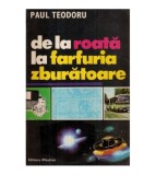 Paul Teodoru - De la roata la farfuria zburatoare - 121522