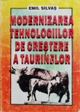 Modernizarea tehnologiilor de crestere a taurinelor - 1998 - Emil Silvas (xx969), Didactica si Pedagogica