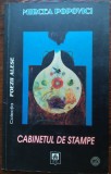 MIRCEA POPOVICI-CABINETUL DE STAMPE/POEZII/DEDICATIE-AUTOGRAF PT ILEANA IORDACHE