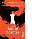 Fata si noaptea - Guillaume Musso, Diana Morarasu