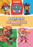 Cumpara ieftin Patrula Cățelușilor. Prieteni de nădejde. Carte de activități - Paperback brosat - *** - Litera mică