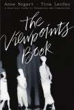 The Viewpoints Book: A Practical Guide to Viewpoints and Composition