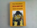 ASTA SUNT EU ! ISTORII PERSONALE - PUIU STOICULESCU