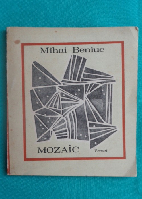 Mihai Beniuc &ndash; Mozaic (versuri)( prima editie )