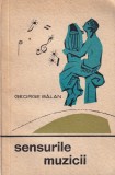 Cartea Sensurile Muzicii de George Balan - Arta Muzicala, Romana, Brosata, Buna Stare, 1965