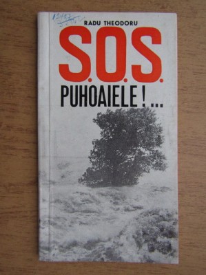 Radu Theodoru - S.O.S. Puhoaiele ! ... foto