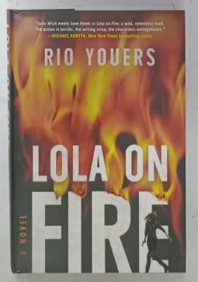 LOLA ON FIRE by RIO YOUERS , a novel , 2021 foto
