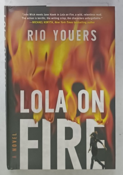 LOLA ON FIRE by RIO YOUERS , a novel , 2021